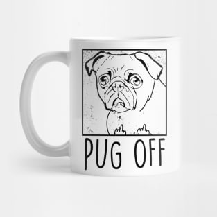 Pug Off funny Mug